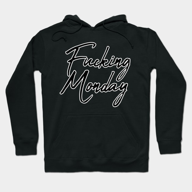 Fucking Monday Hoodie by yphien